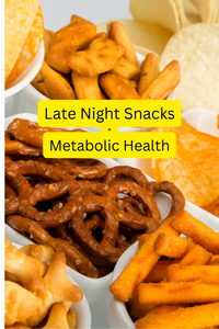 Why We Are More Insulin Resistant at Night: The Science Behind Late-Night Snacking and Metabolic Health